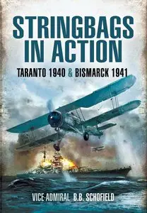 Stringbags in Action: Taranto 1940 & Bismark 1941