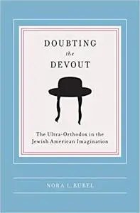 Doubting the Devout: The Ultra-Orthodox in the Jewish American Imagination (Repost)