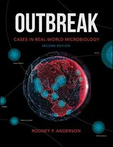 Outbreak: Cases in Real-World Microbiology, 2nd Edition