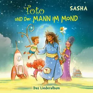 Sasha - Toto und der Mann im Mond - Das Liederalbum (2023)