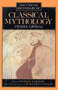 A Concise Dictionary of Classical Mythology [Repost]
