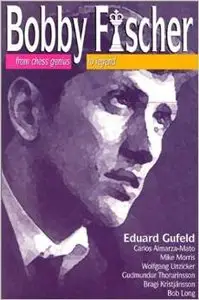Bobby Fischer: From Chess Genius to Legend