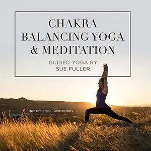 Chakra Balancing Yoga and Meditation [Audiobook]