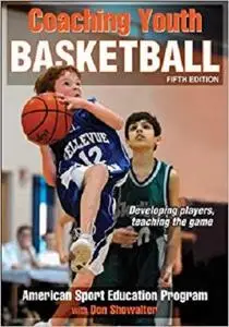 Coaching Youth Basketball-5th Edition [Repost]