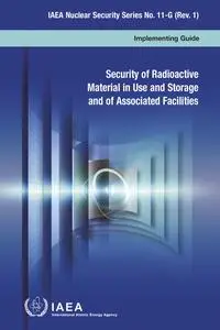 «Security of Radioactive Material in Use and Storage and of Associated Facilities» by IAEA