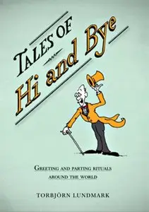 Tales of Hi and Bye: Greeting and Parting Rituals Around the World (repost)