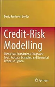 Credit-Risk Modelling: Theoretical Foundations, Diagnostic Tools, Practical Examples, and Numerical Recipes in Python (repost)