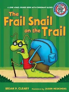 Brian P. Cleary - The Frail Snail on the Trail: A Long Vowel Sounds Book With Consonant Blends