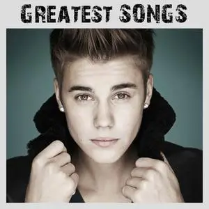 Justin Bieber - Greatest Songs (2018)