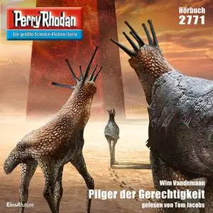 «Perry Rhodan - Episode 2771: Pilger der Gerechtigkeit» by Wim Vandemaan