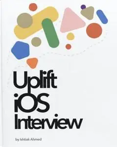 Uplift iOS Interview - A Comprehensive Guide to Master Your iOS Interview