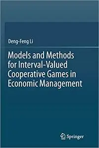 Models and Methods for Interval-Valued Cooperative Games in Economic Management (Repost)