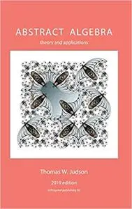 Abstract Algebra: Theory and Applications