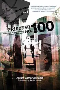 Prisoner No. 100: An Account of My Nights and Days in an Indian Prison