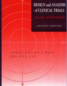 Design and Analysis of Clinical Trials : Concepts and Methodologies