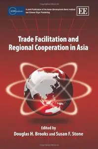 Trade Facilitation and Regional Cooperation in Asia