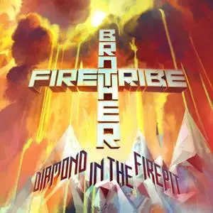 Brother Firetribe - Diamond In The Firepit (2014/2023) [Official Digital Download]