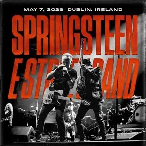 Bruce Springsteen & The E Street Band - 2023-05-07 - RDS Arena, Dublin, IRL (2023)