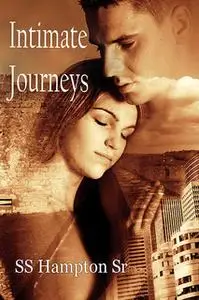 «Intimate Journeys» by S.S. Hampton Sr.