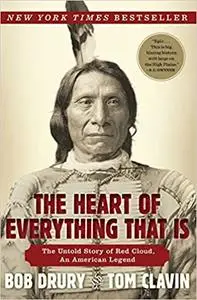 The Heart of Everything That Is: The Untold Story of Red Cloud, An American Legend (Repost)