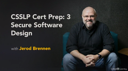 CSSLP Cert Prep: 3 Secure Software Design