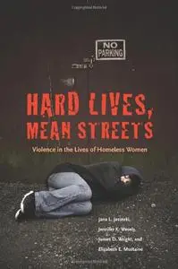 Hard Lives, Mean Streets: Violence in the Lives of Homeless Women (Repost)