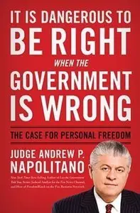 It Is Dangerous to Be Right When the Government Is Wrong: The Case for Personal Freedom (Repost)