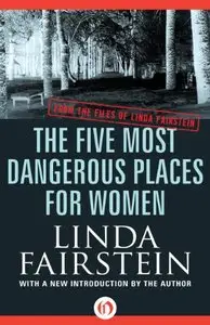 The Five Most Dangerous Places for Women (From the Files of Linda Fairstein) 