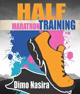 «Half Marathon Training» by Dimo Nasira