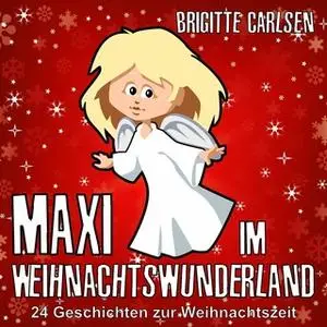 «Maxi im Weihnachtswunderland» by Brigitte Carlsen