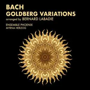 Ensemble PHOENIX, Myrna Herzog - Bach: Goldberg Variations Arranged by Bernard Labadie (2022) [Official Digital Download]