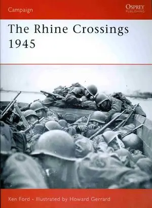 The Rhine Crossings 1945 (Osprey Campaign 178) (Repost)