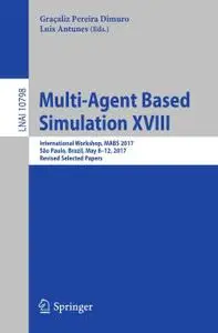 Multi-Agent Based Simulation XVIII (Repost)