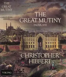 The Great Mutiny: India 1857 - Hibbert (1978)