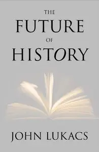 The Future of History [Repost]