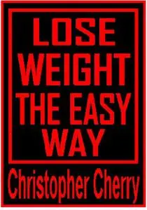 «Lose Weight the Easy Way» by Bernard David Francis Boyd