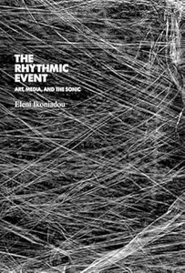 The Rhythmic Event: Art, Media, and the Sonic