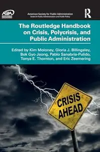 The Routledge Handbook on Crisis, Polycrisis, and Public Administration