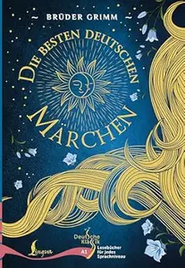 Die besten deutschen Märchen. A1 (Deutsche Klassik: Lesebücher für jedes Sprachniveau)