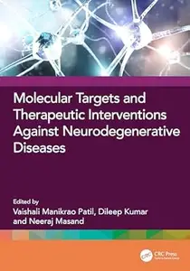 Molecular Targets and Therapeutic Interventions Against Neurodegenerative Diseases