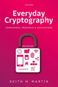 Everyday Cryptography: Fundamental Principles and Applications, 3rd Edition