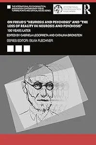 On Freud’s “Neurosis and Psychosis” and “The Loss of Reality in Neurosis and Psychosis”