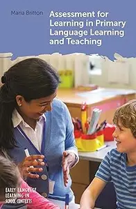 Assessment for Learning in Primary Language Learning and Teaching (Early Language Learning in School Contexts, 5)