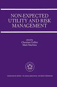 Non-Expected Utility and Risk Management: A Special Issue of the Geneva Papers on Risk and Insurance Theory