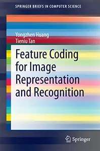 Feature Coding for Image Representation and Recognition (Repost)