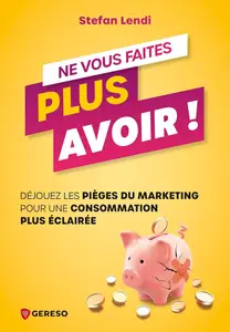 Ne vous faites plus avoir ! - Stefan Lendi