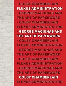 Fluxus Administration: George Maciunas and the Art of Paperwork