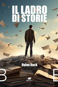 Il ladro di storie - Dylan Rock