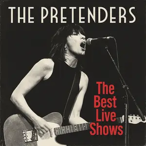 The Pretenders - The Best Live Shows (2025)