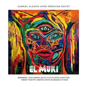 Gabriel Alegría Afro-Peruvian Sextet - El Muki (2025)